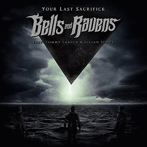 Bells And Ravens : Your Last Sacrifice